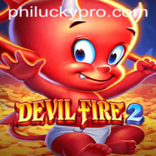 DevilFire2: The Latest Online Gaming Sensation with a Twist of PhiLucky