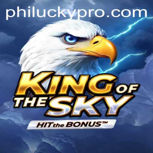 Explore the Thrilling World of KingOfTheSky and Discover the Magic of PhiLucky